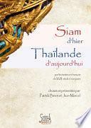 Siam d'hier Thaïlande d'aujourd'hui