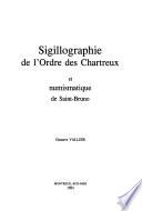 Sigillographie de l'ordre des Chartreux et numismatique de Saint Bruno
