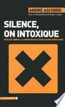 Silence, on intoxique