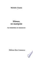 Silence, on manipule