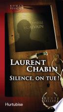 Silence, on tue!
