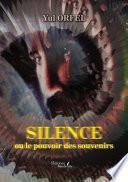 Silence ou le pouvoir des souvenirs