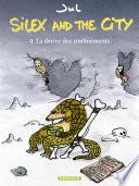 Silex and the city - Tome 9 - La Dérive des confinements