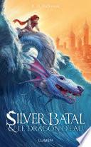 Silver Batal et le dragon d'eau