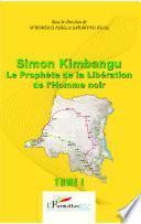 Simon Kimbangu Le Prophète de la Libération de l'Homme noir