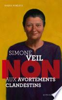 Simone Veil : Non aux avortements clandestins !