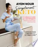 Simplement kéto, mes conseils et 50 recettes pour maigrir sans frustration