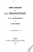 Simples Réflexions sur la proposition (La nation sera consultée sur la forme du gouvernement qu'elle veut constituer définitivement,) de M. De Larochejaquelein