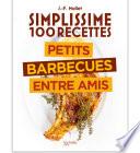 Simplissime 100 recettes : Barbecue entre amis