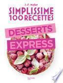 Simplissime 100 recettes : Desserts express