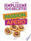 Simplissime 100 recettes : Passion Apéro