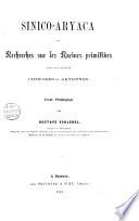 Sinico-Aryaca ou recherches sur les racines primitives dans les langues chinoises et aryennes