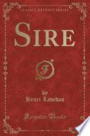 Sire (Classic Reprint)