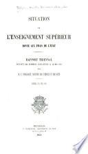 Situation de l'enseignement supérieur donné aux frais de l'état
