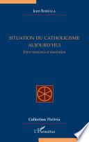 Situation du catholicisme aujourd'hui