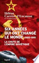 Six années qui ont changé le monde 1985-1991