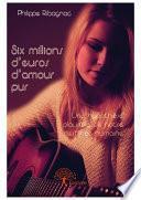 Six millions d'euros d'amour pur
