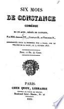 Six Mois de Constance, comédie en un acte, mêlée de couplets. Par MM. A. Ov ... [Overnay], Constant B ... [Berrier] et Théodore N ... [Nezel].