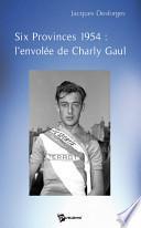 Six Provinces 1954 : l'envolée de Charly Gaul -