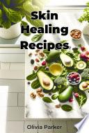 Skin Healing Recipes