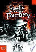 Skully Fourbery (Tome 1)