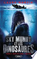 Sky Mundy et les dinosaures - tome 2 Nom de code : Déluge