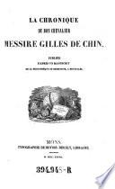 “La” Chronique du bon chevalier messire Gilles de Chin