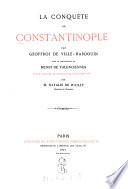 “La” conquete de Constantinople, avec la continuation de Henri de Valenciennes ; Texte original accompagne d'une traduction par Natalis de Wailly