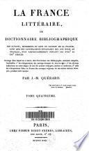 “La” France littéraire, ou Dictionnaire bibliographique des savants, historiens et gens de lettres de la France