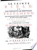 “La” Sainte Bible, Ou Le Vieux Et Le Nouveau Testament, Avec un Commentaire Littéral, composé de Notes choisies & tirées de divers Auteurs Anglois