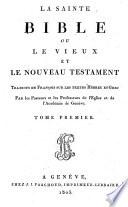 “La” Sainte Bible, ou, Le Vieux et le Nouveau Testament