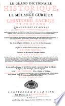 “Le” grand dictionaire historique ou le melange curieux de l'histoire sacree et profane (etc.)