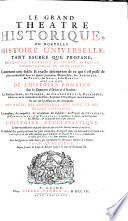 “Le” grand Theatre historique ou nouvelle histoire universelle, tant sacrée que profane, depuis la creation du monde, jusqu'au commencement du XVIII siecle