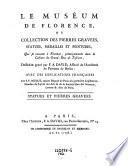 “Le” Museum De Florence ou Collection Des Pierres Gravées, Statues, Médailles Et Peintures