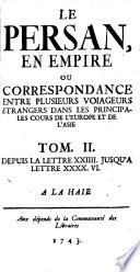 “Le” Persan En Empire Ou Correspondance Entre Plusieurs Voyageurs Etrangers Dans Les Principales Cours De L'Europe Et De L'Asie