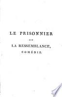 “Le” prisonnier, ou, La ressemblance
