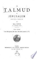 “Le” Talmud de Jérusalem: Traités Baba Qamma, Baba Mecia, Baba Bathra, Sanhédrin (I-VI). 1888