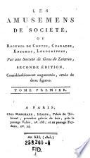 “Les” Amusemens De Société, Ou Recueil De Contes, Charades, Enigmes, Logogriphes