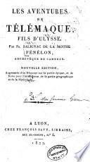 “Les” Aventures de Télémaque, fils d'Ulysse, par Fr. Salignac de La Mothe Fénelon,... Nouvelle édition, augmentée d'un Discours sur la poésie épique [par Ramsay] et de notes pour l'intelligence de la partie géographique et de la mythologie
