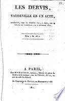 “Les” dervis, Vaudeville en un acte représenté pour la première fois à Paris sur le théâtre du Vaudeville, le 2 septembre 1811