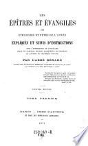 “Les” épîtres et évangiles des dimanches et fêtes de l'année expliqués et suivis d'instructions