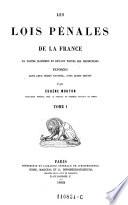 “Les” lois pénales de la France en toutes matières et devant toutes les juridictions exposées dans leur ordre naturel, avec leurs motifs