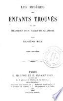 “Les” misères des enfants trouvés, ou, Les mémoires d'un valet de chambre