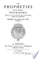 “Les” Propheties De M. Michel Nostradamus Dont il y en a trois cens qui n'ont encores iamais esté imprimees