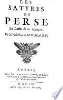 “Les” Satyres De Perse ; En Latin & en François, De la Traduction de M.D.M.A.D.V. [M. de Marolles Abbe de Villeloin]