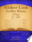 Slither Link Grilles Mixtes Deluxe - Facile à Difficile - Volume 6 - 474 Grilles