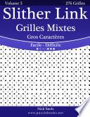 Slither Link Grilles Mixtes Gros Caractères - Facile à Difficile - Volume 5 - 276 Grilles