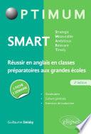 SMART - Strategic, Measurable, Ambitious, Relevant, Timely - Réussir en anglais en classes préparatoires aux grandes écoles : une fiche/une semaine – 2e édition