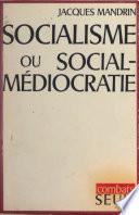 Socialisme ou social-médiocratie ?