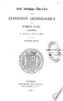 Société archéologique d'Eure-et-Loire. Exposition archéologique et d'objets d'art, à Chartres, du 10 mai au 10 juin 1858